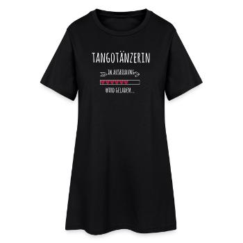 Tangotänzerin in Ausbildung / Geschenk Tango Tanz - Frauen T-Shirt-Kleid - Schwarz - Vorne