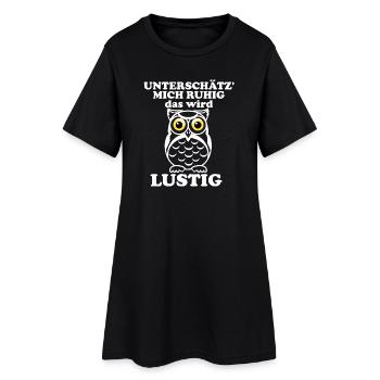 Unterschätz mich ruhig – Eulenwitz - Frauen T-Shirt-Kleid - Schwarz - Vorne
