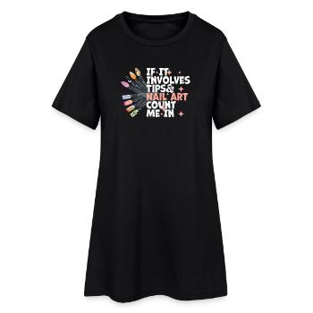 If It Involves Tips and Nail Art Nail Design - Women’s T-Shirt Dress - black - Front
