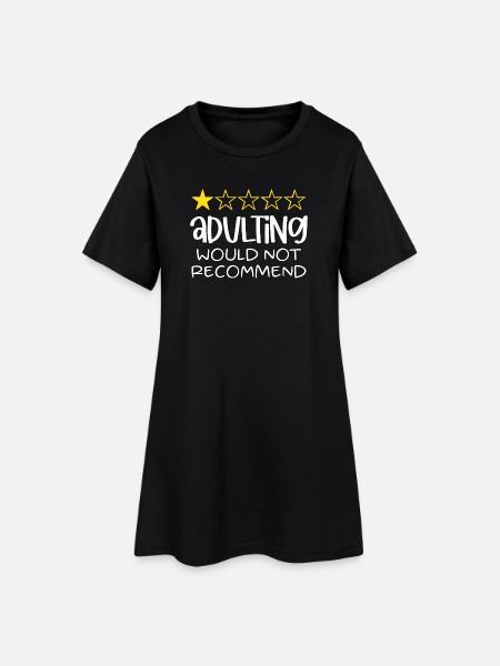 Adulting Would Not Recommend - Women’s T-Shirt Dress - black