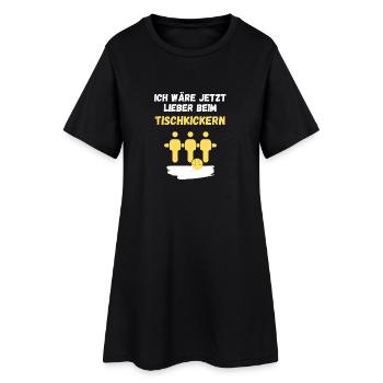 Ich wäre jetzt lieber beim Tischkickern - Frauen T-Shirt-Kleid - Schwarz - Vorne