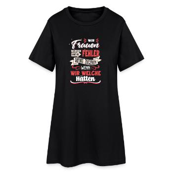 Wir Frauen würden Fehler Sofort Zugeben - Frauen T-Shirt-Kleid - Schwarz - Vorne