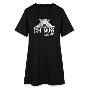 Schlafender Bulldog Spruch Ich Muss Gar Nichts - Frauen T-Shirt-Kleid - Schwarz - Vorne