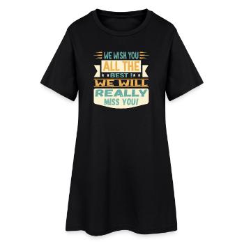 We wish you all the best - We will really miss you - Frauen T-Shirt-Kleid - Schwarz - Vorne