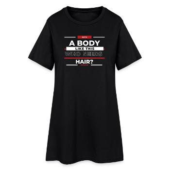 Qui a besoin de cheveux ? Corps comme ça - Robe T-shirt Femme - noir - Devant