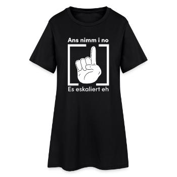 Ans nimm i no! Es eskaliert eh. - Frauen T-Shirt-Kleid - Schwarz - Vorne