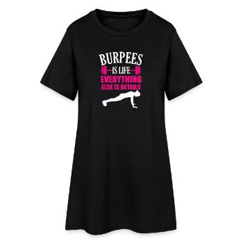 Burpees ist Leben, alles andere sind Details - Frauen T-Shirt-Kleid - Schwarz - Vorne