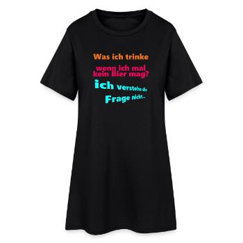Was ich trinke, wenn ich mal kein Bier mag? - Frauen T-Shirt-Kleid - Schwarz - Vorne