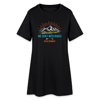 Nous n’avons pas besoin de routes. Ultra Runners - Robe T-shirt Femme - noir - Devant