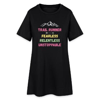 Trail Runner - Fearless. Relentless. Unstoppable. - Women’s T-Shirt Dress - black - Front