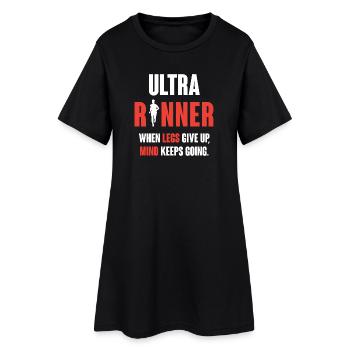 Ultra Runner. When Legs Give Up, Mind Keeps Going. - Women’s T-Shirt Dress - black - Front