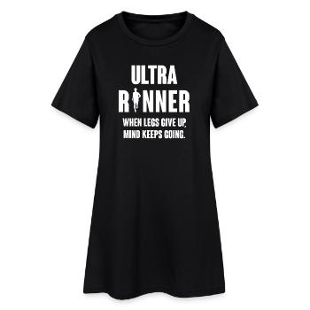 Ultra Runner. When Legs Give Up, Mind Keeps Going. - Women’s T-Shirt Dress - black - Front