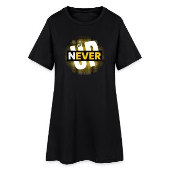 Never Ever Give Up - Motivation Macher Power - Frauen T-Shirt-Kleid - Schwarz - Vorne