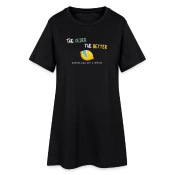 Plus vous êtes âgé, mieux c’est (sauf si vous êtes un citron) - Robe T-shirt Femme - noir - Devant