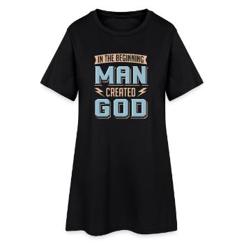 Atheist Man Created God Anti Religion Agnostic - Women’s T-Shirt Dress - black - Front