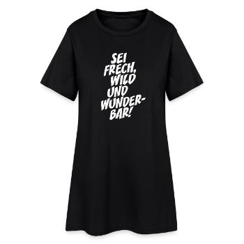 Sei Frech Wild Und Wunderbar Lebensmotto Glücklich - Frauen T-Shirt-Kleid - Schwarz - Vorne