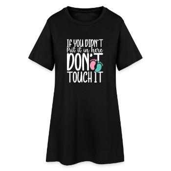 If you didn t put in here don t touch it - Frauen T-Shirt-Kleid - Schwarz - Vorne