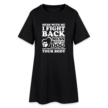 Mess with me i fight back mess with my dog - Frauen T-Shirt-Kleid - Schwarz - Vorne