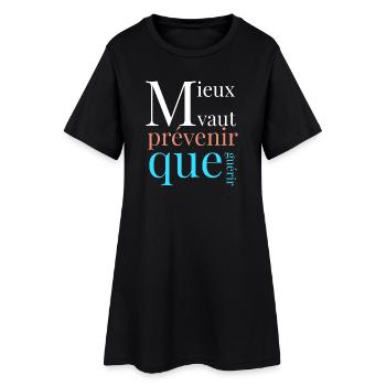 Mieux vaut prévenir que guérir - Robe T-shirt Femme - noir - Devant