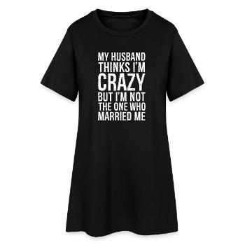 Mon mari pense que je suis folle mais je ne le suis pas - Robe T-shirt Femme - noir - Devant
