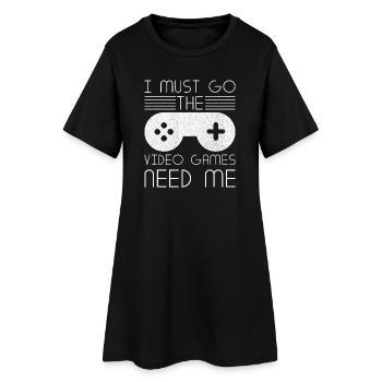 Must Go Videospiele brauchen mich Videospieler - Frauen T-Shirt-Kleid - Schwarz - Vorne