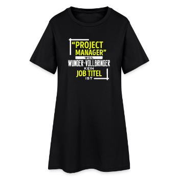 Job Statement Project Manager Profession Career Work - Women’s T-Shirt Dress - black - Front