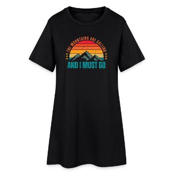 The mountains are calling And I MUST GO - Women’s T-Shirt Dress - black - Front