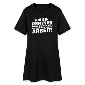 Ich bin in Rente... viel Spaß bei der Arbeit - Frauen T-Shirt-Kleid - Schwarz - Vorne