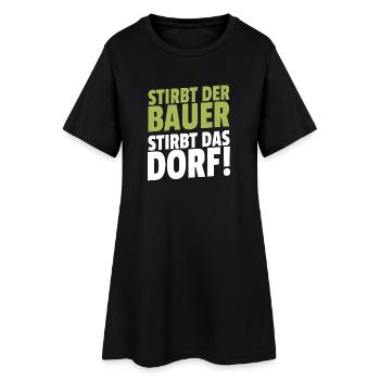 Stirbt der Bauer Stirbt das Dorf - Frauen T-Shirt-Kleid - Schwarz - Vorne