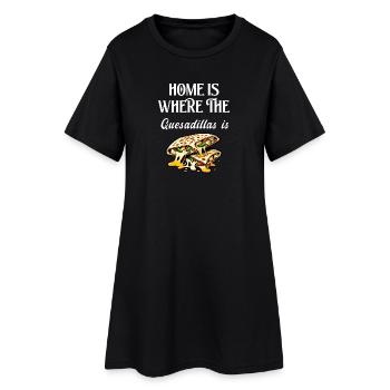 Home Is Where The Quesadillas Is - Women’s T-Shirt Dress - black - Front