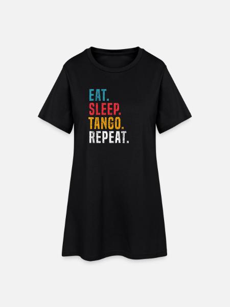 Eat Sleep Tango Repeat für Tango Argentino Tänzer - Frauen T-Shirt-Kleid - Schwarz