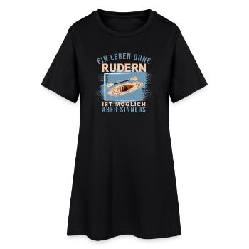 Ein Leben ohne Rudern ist möglich, aber Sinnlos - Frauen T-Shirt-Kleid - Schwarz - Vorne