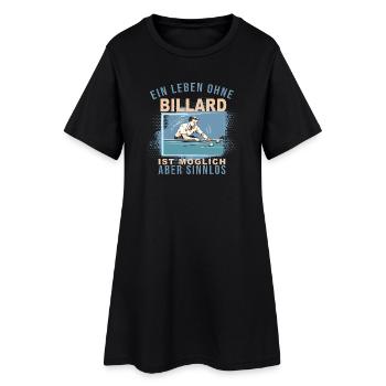 Ein Leben ohne Billard ist möglich, aber Sinnlos - Frauen T-Shirt-Kleid - Schwarz - Vorne