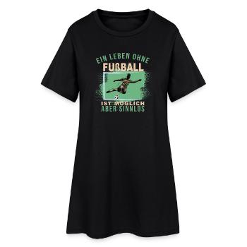 Ein Leben ohne Fußball ist möglich, aber Sinnlos - Frauen T-Shirt-Kleid - Schwarz - Vorne
