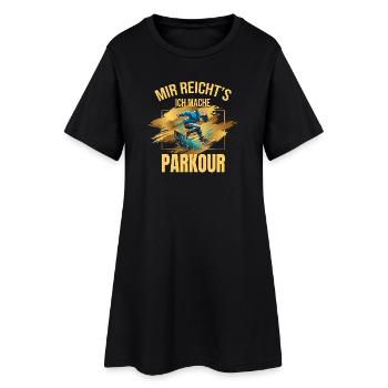 Mir reicht's, ich mache Parkour - Frauen T-Shirt-Kleid - Schwarz - Vorne