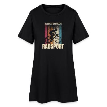 Alles was ich brauche ist Radsport - Frauen T-Shirt-Kleid - Schwarz - Vorne