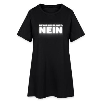 Bevor Du Fragst NEIN - Frauen T-Shirt-Kleid - Schwarz - Vorne