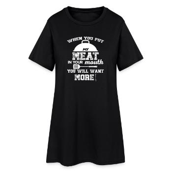 When You Put My Meat In Your Mouth BBQ - Women’s T-Shirt Dress - black - Front