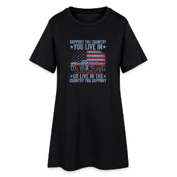 Support The Country You Live In The Country You - Women’s T-Shirt Dress - black - Front