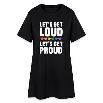 LGBT Pride Month - Let's get Loud, let's get proud - Women’s T-Shirt Dress - black - Front