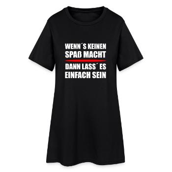 Wenn´s keinen Spaß macht  - Frauen T-Shirt-Kleid - Schwarz - Vorne
