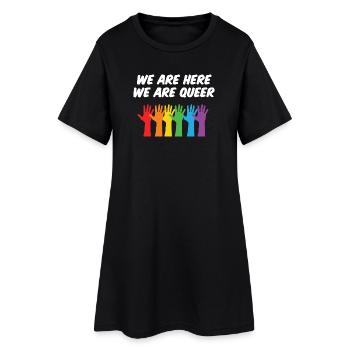 LGBT Pride Month - We Are Here, We Are Queer - Women’s T-Shirt Dress - black - Front