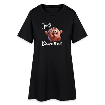 Tanzen Sie es einfach aus! - Frauen T-Shirt-Kleid - Schwarz - Vorne