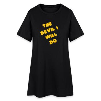 Den Teufel werde ich tun lustiger Spruch für Jede - Frauen T-Shirt-Kleid - Schwarz - Vorne