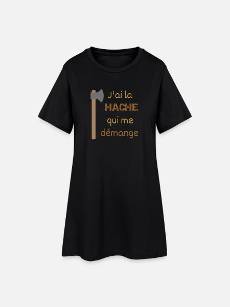 J'ai la hache qui me démange - Robe T-shirt Femme - noir