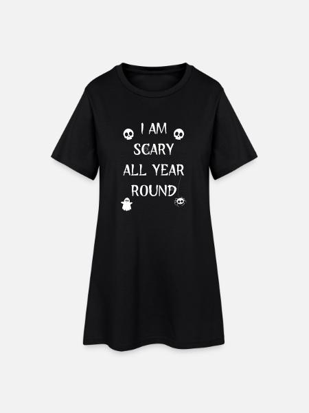 I AM SCARY ALL YEAR ROUND - Women’s T-Shirt Dress - black