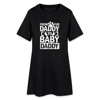 from fur daddy to baby daddy - Frauen T-Shirt-Kleid - Schwarz - Vorne