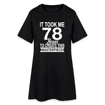 Il m’a fallu 78 ans pour créer ce chef-d’œuvre - Robe T-shirt Femme - noir - Devant