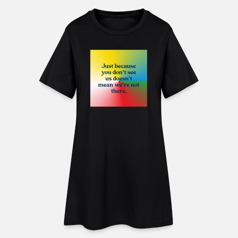 Juste parce que vous ne nous voyez pas - Robe T-shirt Femme - noir