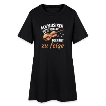 Als Musiker Spielst Du Geige Oder Bist Zu Feige - Frauen T-Shirt-Kleid - Schwarz - Vorne